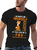 Always Be Yourself Except Fox T-Shirt