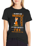 Always Be Yourself Except Fox T-Shirt