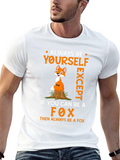 Always Be Yourself Except Fox T-Shirt
