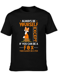 Always Be Yourself Except Fox T-Shirt
