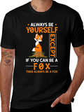 Always Be Yourself Except Fox T-Shirt
