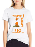 Always Be Yourself Except Fox T-Shirt