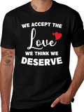 Love We Think We Deserve Graphic T-Shirt