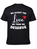 Love We Think We Deserve Graphic T-Shirt