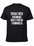 Im Matthew Doing Matthew Things T-Shirt