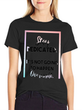 Stay Dedicated Black T-Shirt - Motivational Quote