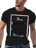 Stay Dedicated Black T-Shirt - Motivational Quote