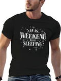 Weekend Sleeping T-Shirt - Relax in Style