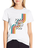 Pray Work Trust God T-Shirt
