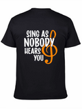 Sing Like Nobody Hears You T-Shirt