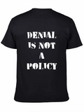 Denial Is Not A Policy Graphic Tee