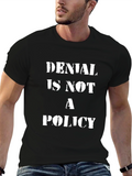 Denial Is Not A Policy Graphic Tee