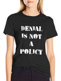 Denial Is Not A Policy Graphic Tee