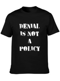 Denial Is Not A Policy Graphic Tee