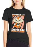 Impress Me Human T-Shirt