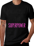 Organizing is My Superpower T-Shirt