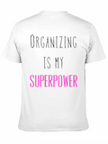 Organizing is My Superpower T-Shirt