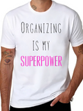 Organizing is My Superpower T-Shirt