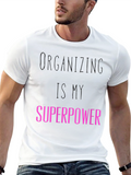Organizing is My Superpower T-Shirt