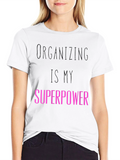 Organizing is My Superpower T-Shirt