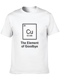 The Element of Goodbye - Funny T-Shirt