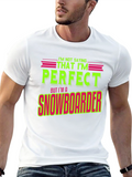 Funny Snowboarder T-Shirt - Im Not Saying Im Perfect