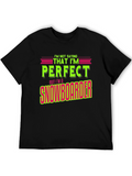 Funny Snowboarder T-Shirt - Im Not Saying Im Perfect