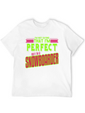Funny Snowboarder T-Shirt - Im Not Saying Im Perfect