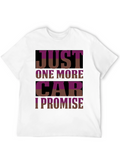 Just One More Car T-Shirt