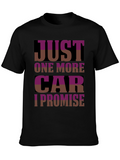 Just One More Car T-Shirt