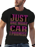Just One More Car T-Shirt