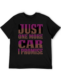 Just One More Car T-Shirt
