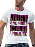 Just One More Car T-Shirt