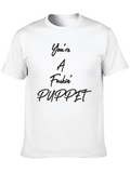 Youre A Fuckin Puppet T-Shirt