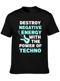 Destroy Negative Energy Techno Music T-Shirt