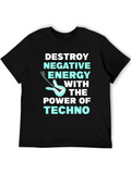 Destroy Negative Energy Techno Music T-Shirt