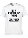Its a Beautiful Day to Mine T-Shirt