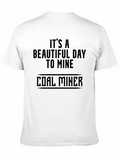 Its a Beautiful Day to Mine T-Shirt