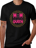 Mom You are the Queen T-Shirt