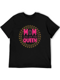 Mom You are the Queen T-Shirt