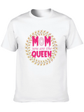 Mom You are the Queen T-Shirt
