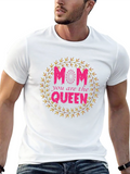 Mom You are the Queen T-Shirt