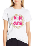 Mom You are the Queen T-Shirt