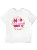 Mom You are the Queen T-Shirt