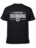 Drummer T-Shirt - Id Rather Be Drumming