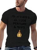 My Hobbies Include Perfume & Naps T-Shirt