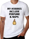 My Hobbies Include Perfume & Naps T-Shirt