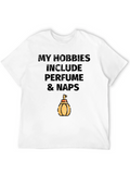 My Hobbies Include Perfume & Naps T-Shirt