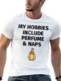My Hobbies Include Perfume & Naps T-Shirt