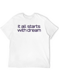 Dream Start T-Shirt - Motivational Tee